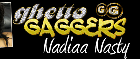 Nadia Nasty On GhettoGaggers.com